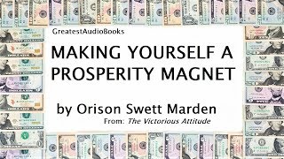 MAKING YOURSELF A PROSPERITY MAGNET by Orison Swett Marden FULL AudioBook  GreatestAudioBooks [upl. by Eilyac]