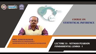 Lecture 33 Neyman Pearson Fundamental LemmaI [upl. by Ahsiadal]