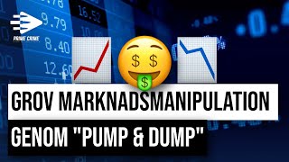 GROV MARKNADSMANIPULATION GENOM quotPUMP AND DUMPquot [upl. by Portuna]