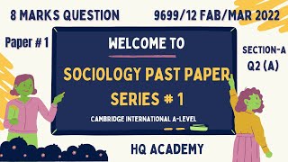 2 Paper1 A LevelSociology 9699 Past Paper FabMar 2022  969912 Q2 a 8 Marks Attempt [upl. by Leighton]