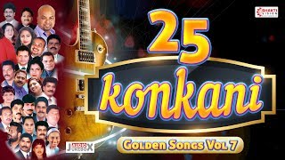 Top 25 Konkani Golden Songs Vol 7  Selected Konkani Songs  Audio Jukebox [upl. by Eenram383]