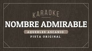 Pista Karaoke Nombre Admirable Aquerles Ascanio [upl. by Hannover]