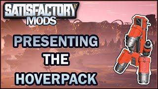 Hoverpack Mod Spotlight Satisfactory Game [upl. by Luhem44]