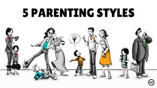 5 Parenting Styles and Their Effects on Life [upl. by Thea]