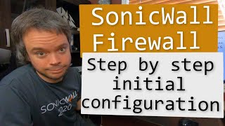 SonicWall basic configuration step by step part 1 [upl. by Ardnasak]