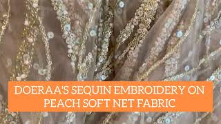 DOERAAS Sequin Embroidery On Peach Soft Net Fabric [upl. by Karna]