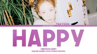 TAEYEON 태연  quotHAPPYquot HanRomEng Color Coded Lyrics 가사 [upl. by Hadden]