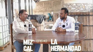 EPISODIO 2 MEZCALES LA HERMANDAD [upl. by Kazimir62]