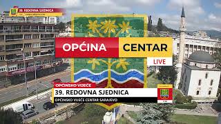 39 redovna sjednica Općinskog vijeća Centar [upl. by Modern]