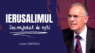 Lucian Cristescu  Ierusalimul înconjurat de oști  predici crestine [upl. by Amluz88]