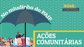 NO MIUDINHO DO PAIF  EPISÓDIO 5 AÇÕES COMUNITÁRIAS [upl. by Etiam]