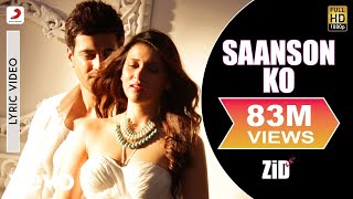 Saanson Ko Lyric video  ZiD  Mannara Karanvir  Arijit Singh  Sharib Toshi [upl. by Nosoj881]