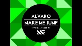 Alvaro  Make Me Jump Original Mix [upl. by Faxon668]