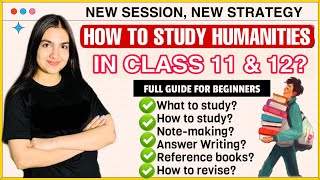 How to study humanitiesarts in Class 11 amp 12 Books strategy notes revision syllabus 202223 [upl. by Rosetta130]