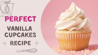 How to make Perfect Vanilla Cupcake  Easy Recipe [upl. by Elyagiba]