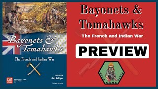 Bayonets amp Tomahawks The French and Indian War from GMT Games Preview [upl. by Ivek914]