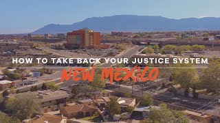 How to Take Back Your Justice System New Mexico [upl. by Xuaegram652]