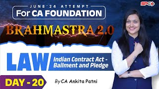 CA FOUNDATION BRAHMASTRA 20  LAW  BAILMENT amp PLEDGE  LECTURE 20  CA ANKITA PATNI [upl. by Karlee884]