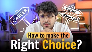 How to Make the Right Choice How to make Decisions by Aman Dhattarwal [upl. by Noraha]