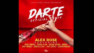 Darte  Remix Alex Rose Casper Magico Ñengo flow Bryant Myers Noriel Juhn Miky Woodz [upl. by Evelyn]