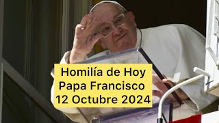 Homilía de Hoy Papa Francisco 12 Oct 2024 [upl. by Keever910]