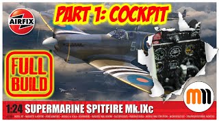 Building the Airfix 124th Super Spitfire MK IXc Part 1 The Cockpit [upl. by Ltsyrk]