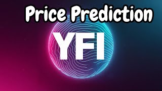 YFI Price Prediction The Yearn Finance Forecast You NEED [upl. by Arihday]