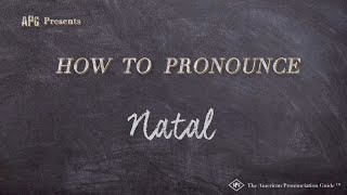 How to Pronounce Natal Real Life Examples [upl. by Ern17]