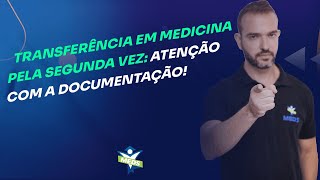 Transferência em medicina pela segunda vez ATENÇÃO COM A DOCUMENTAÇÃO [upl. by Atinyl]