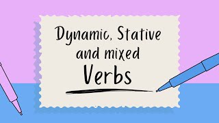 Dynamic Stative and Mixed Verbs [upl. by Ragland857]