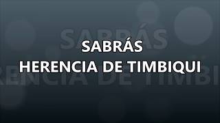 SABRÁS  HERENCIA DE TIMBIQUI  LETRA [upl. by Nnyled237]