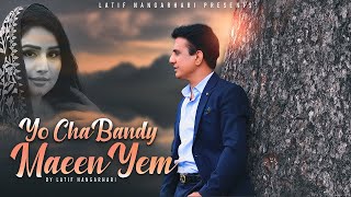 Yaw Cha Bande Maeen Yem  Pashto New Song 2023  Latif Nangarhari  Official Music Video [upl. by Tedie]