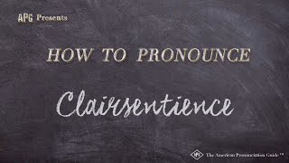 How to Pronounce Clairsentience Real Life Examples [upl. by Nolte]