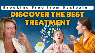 Breaking Free from Dyslexia Discover the Best Treatment [upl. by Allenotna]