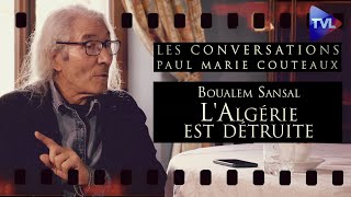 L Algérie est détruite  Les Conversations de PaulMarie Coûteaux avec Boualem Sansal 2ème partie [upl. by Marie]