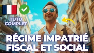 COMMENT BENEFICIER DU REGIME DES IMPATRIES EN FRANCE  Régime fiscal et social  Exonérations [upl. by Ellette640]