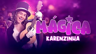 Karenzinha  Mágica Clipe Oficial [upl. by Airolg659]