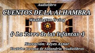 Cuentos de la Alhambra  Washington Irving 2031  Narración Reyes Aznar Audiolibro en español [upl. by Louanna406]