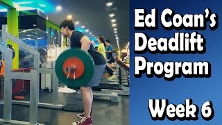 Ed Coans Deadlift Program Week 6 [upl. by Wynne]