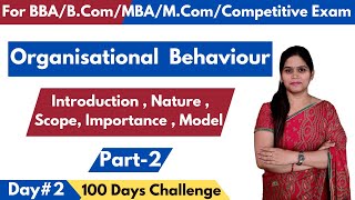 Organisational Behaviour  Meaning  Nature  Scope  Importance  BBA  BCom  MBA  MCom [upl. by Alcus]