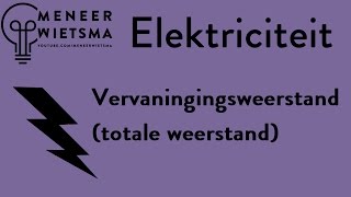 OUDE VERSIE Natuurkunde uitleg Elektriciteit 10 Vervangingsweerstand Totale weerstand [upl. by Eimareg945]