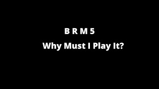 BRM5 Can I Just Quit [upl. by Nosidam]