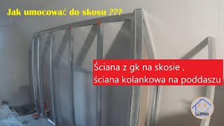 Ściana kolankowa z GK ścianka działowa z płyt gipsowych mocowana do skosu [upl. by Fleming]