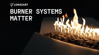 Fire Burners Matter When Buying A Fire Feature  Lumacast [upl. by Naga141]