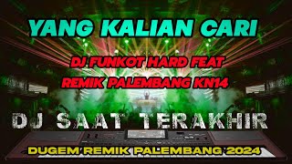 DUGEM REMIK PALEMBANG‼️DJ FUNKOT HARD X REMIK PALEMBANG KN14 TERBARU‼️ DJ SAAT TERAKHIR [upl. by Elbam]