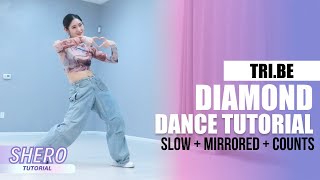 TRIBE 트라이비  “Diamondquot Dance Tutorial Slow  Mirrored  Counts  SHERO [upl. by Ardnaik]