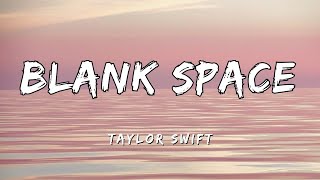 Taylor Swift  Blank Space Lyrics [upl. by Anires]