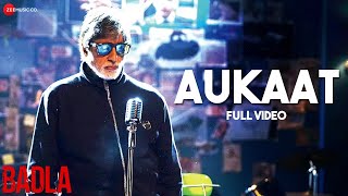 Aukaat  Full Video  Badla  Amitabh Bachchan  Taapsee Pannu  Clinton Cerejo [upl. by Silberman]