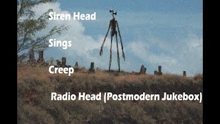 Siren Head Sings Creep By Radio Head [upl. by Sinylg454]