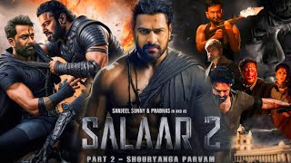 Salaar Part 2 Shouryanga Parvam Full Movie Hindi  Prabhas  Prithviraj Sukumaran  Facts amp Details [upl. by Clarice415]